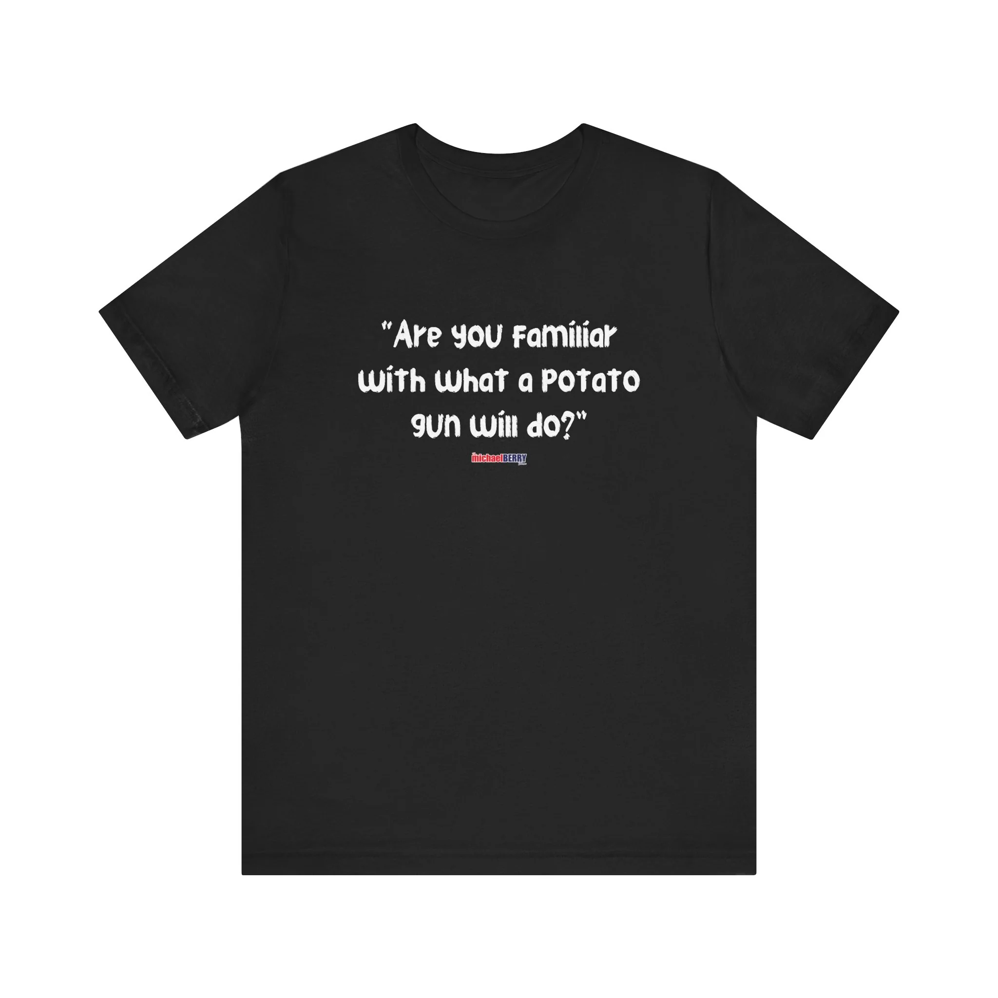 Are you familiar with what a potato gun will do? - Men's Short Sleeve Tee - Image 4