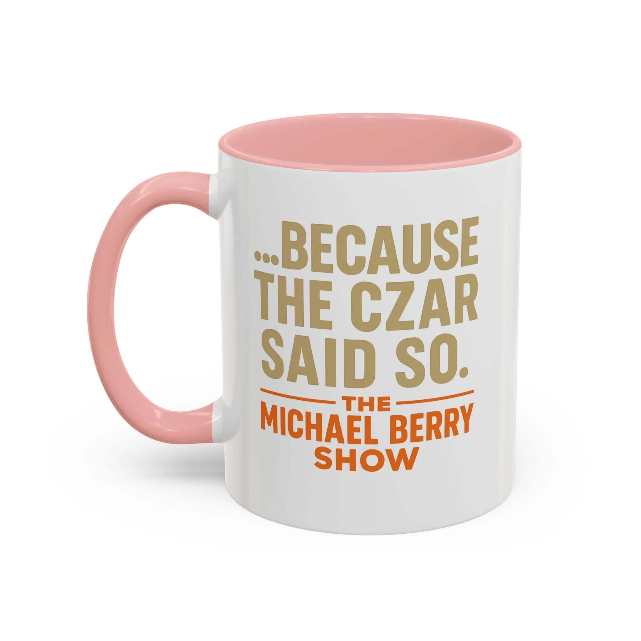Because the Czar said so - Coffee Mug, 11oz or 15oz - Image 14