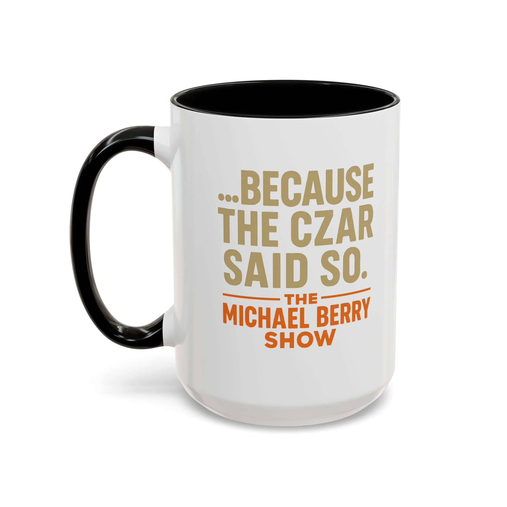 Because the Czar said so - Coffee Mug, 11oz or 15oz - Image 15