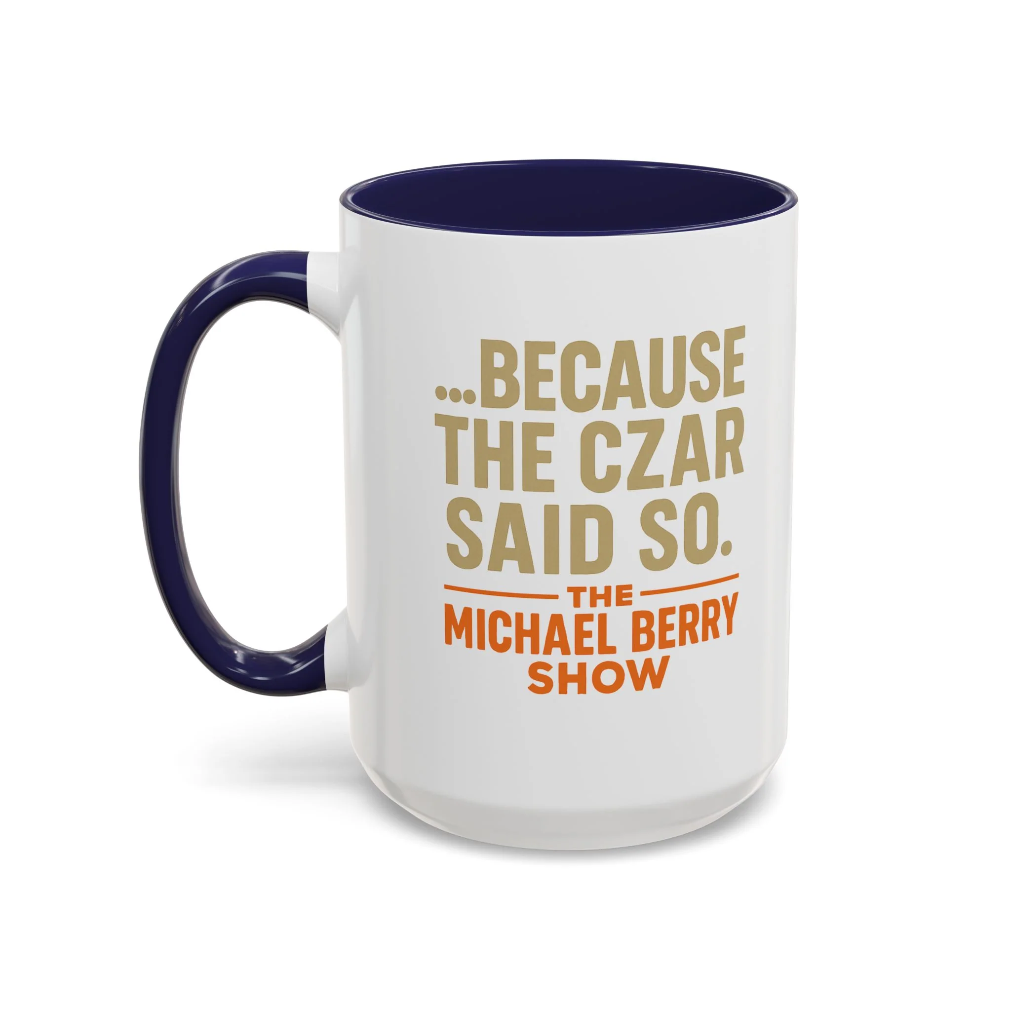 Because the Czar said so - Coffee Mug, 11oz or 15oz - Image 16