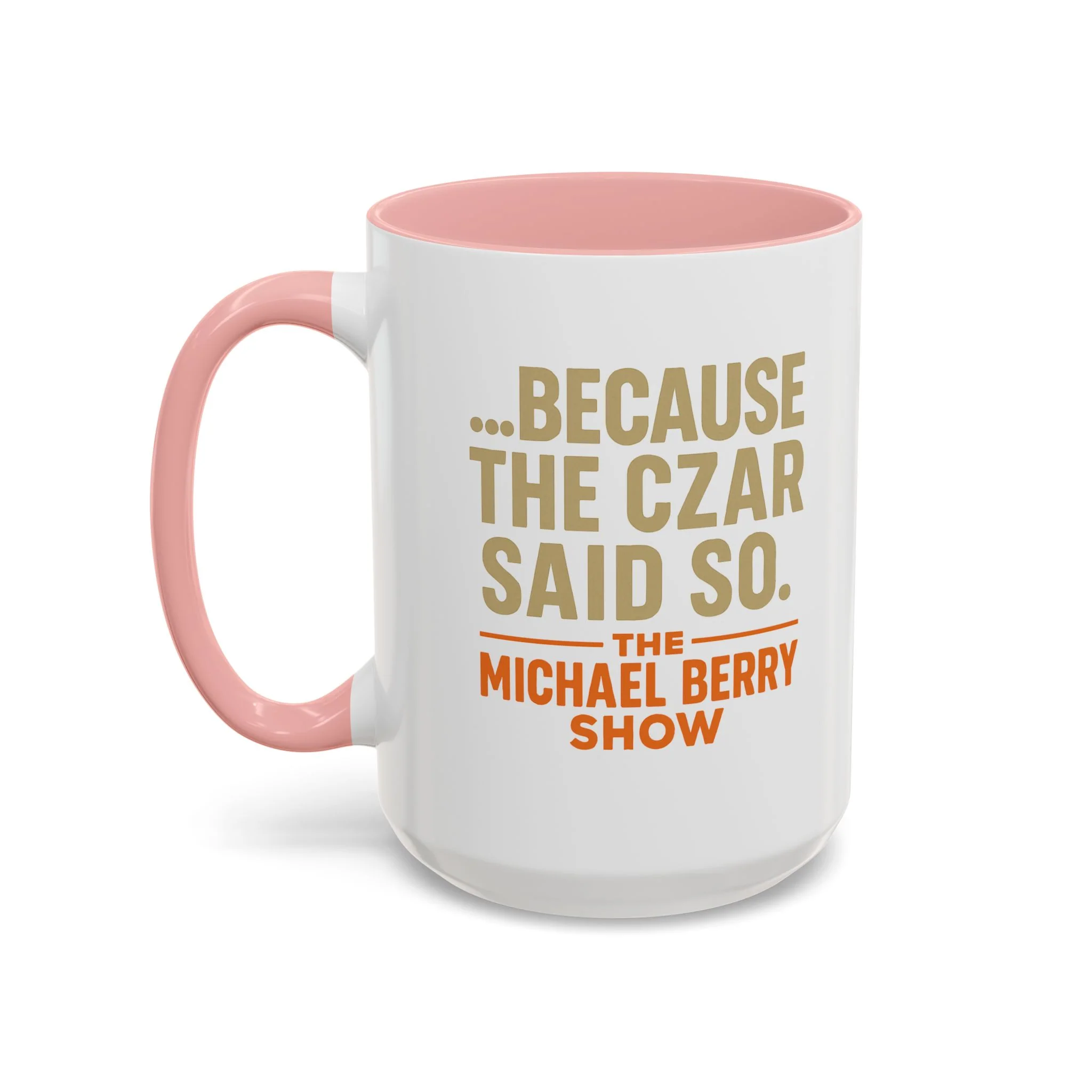 Because the Czar said so - Coffee Mug, 11oz or 15oz - Image 17