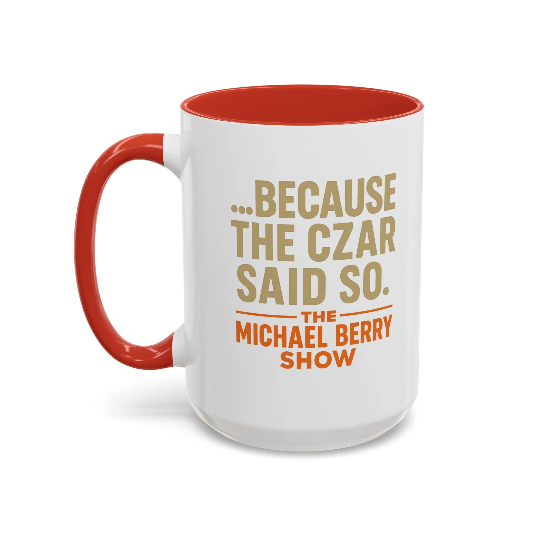 Because the Czar said so - Coffee Mug, 11oz or 15oz - Image 18