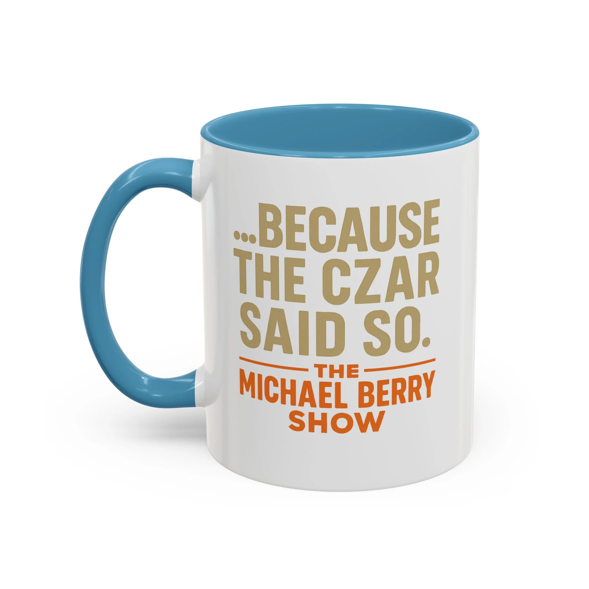 Because the Czar said so - Coffee Mug, 11oz or 15oz - Image 19