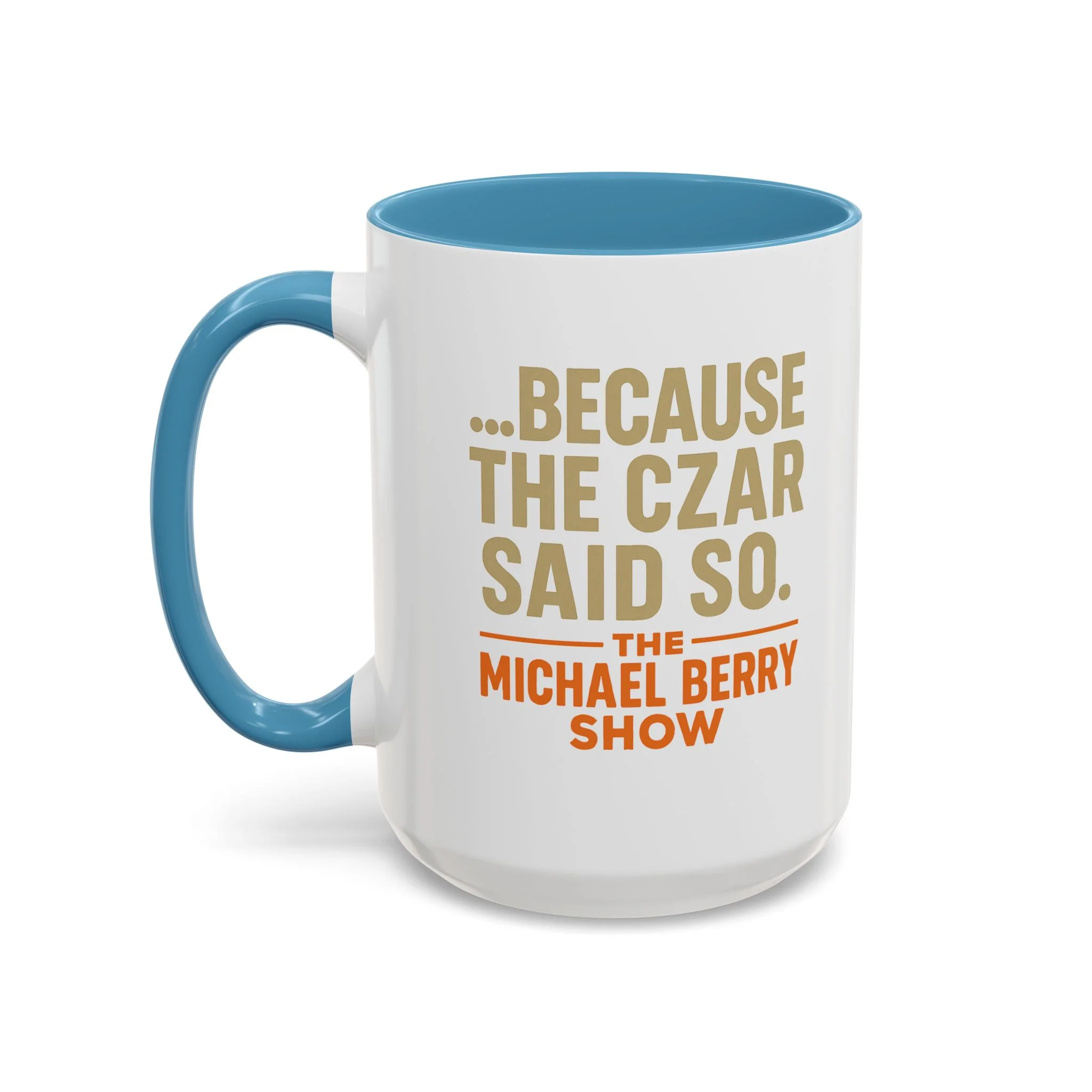 Because the Czar said so - Coffee Mug, 11oz or 15oz - Image 20