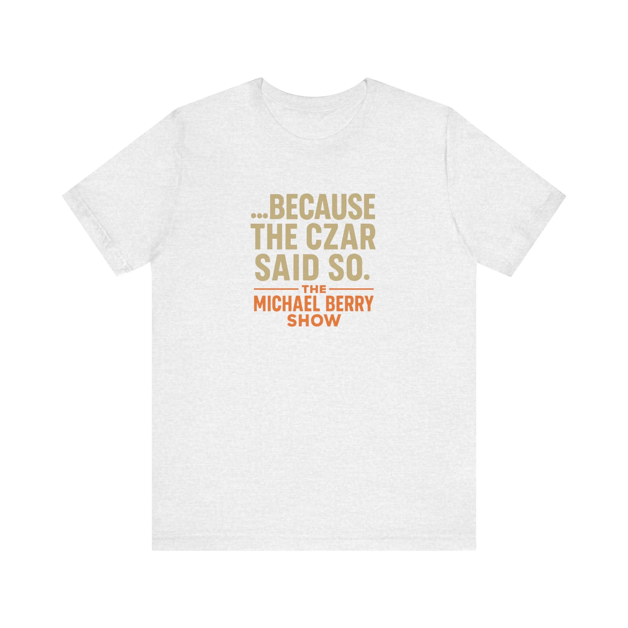 Because the Czar said so - Short Sleeve Tee - Image 11