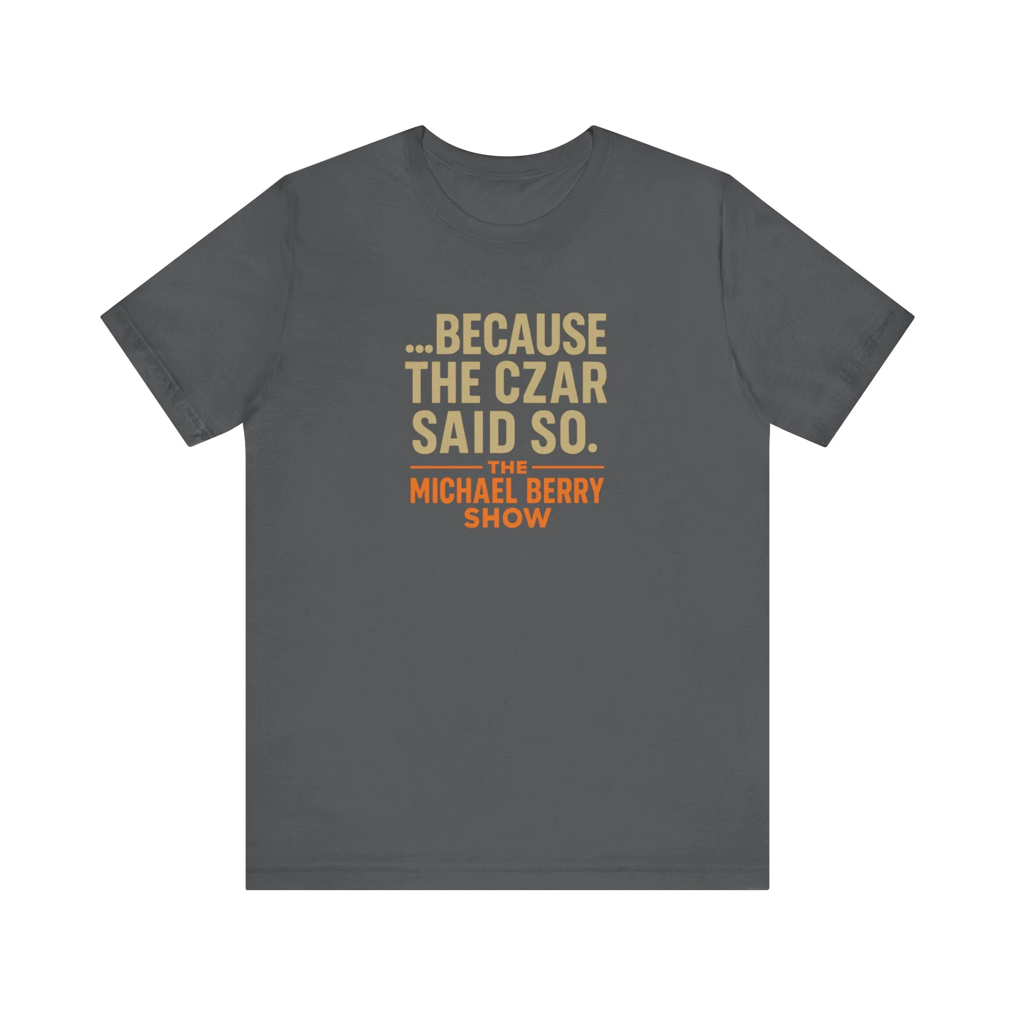 Because the Czar said so - Short Sleeve Tee - Image 12