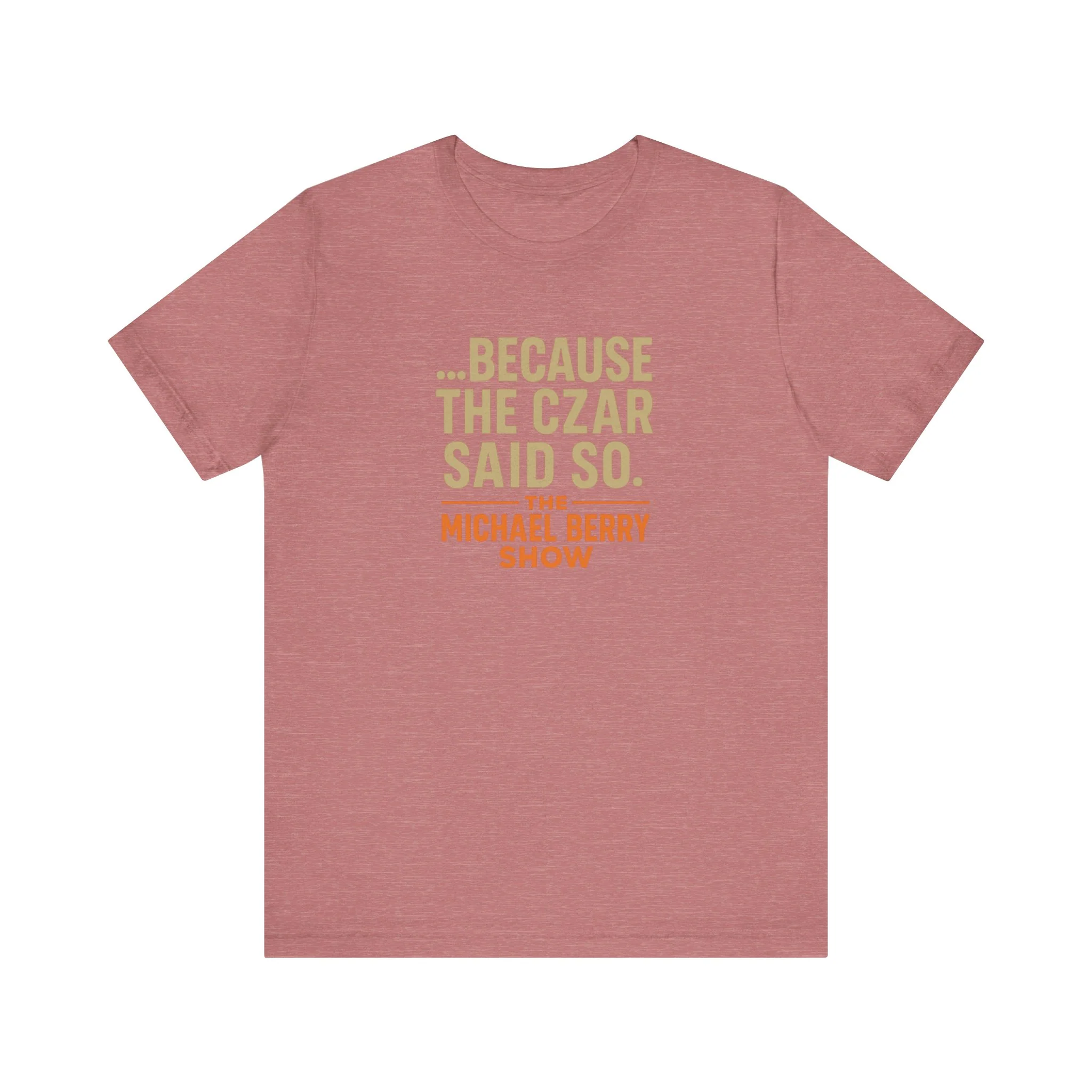 Because the Czar said so - Short Sleeve Tee - Image 7