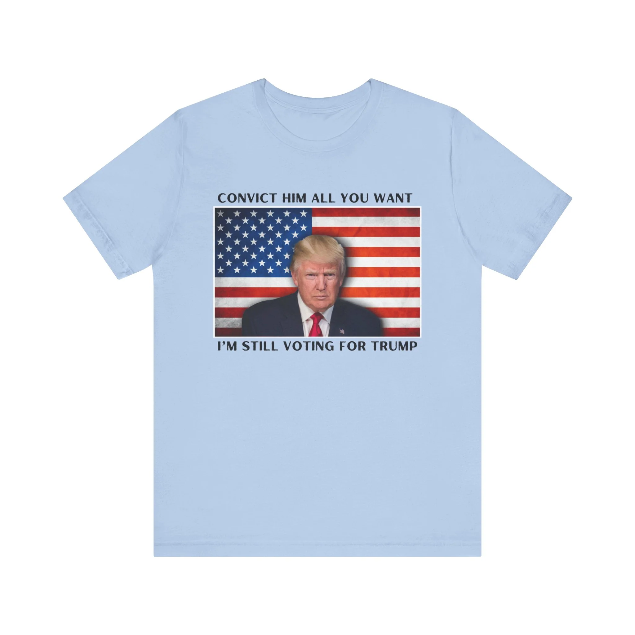 Convict him all you want, Iām still voting for Trump! - Men's Short Sleeve Tee - Image 4
