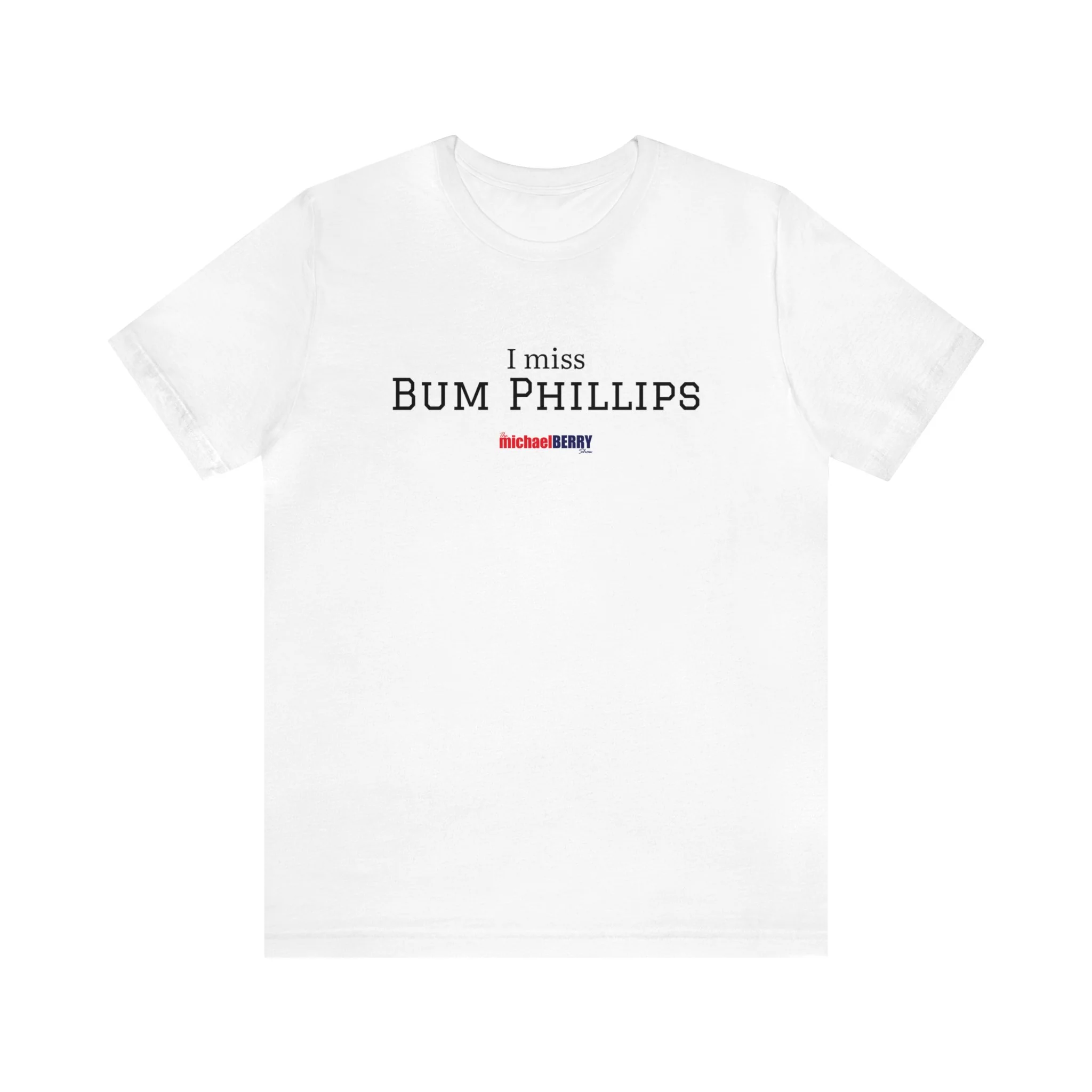 I miss BUM PHILLIPS - Unisex Jersey Short Sleeve Tee - Image 9