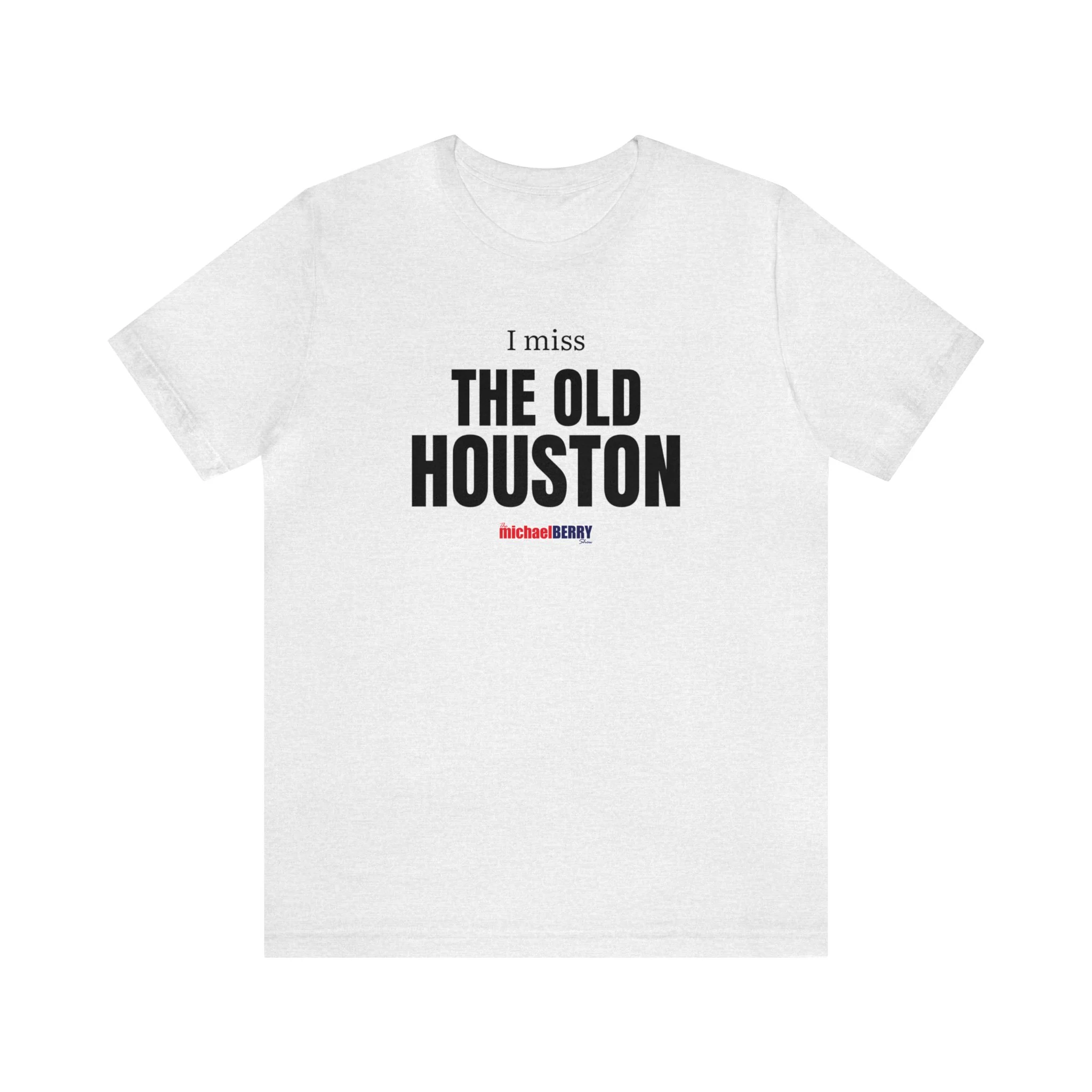 I miss THE OLD HOUSTON - Unisex Jersey Short Sleeve Tee - Image 10