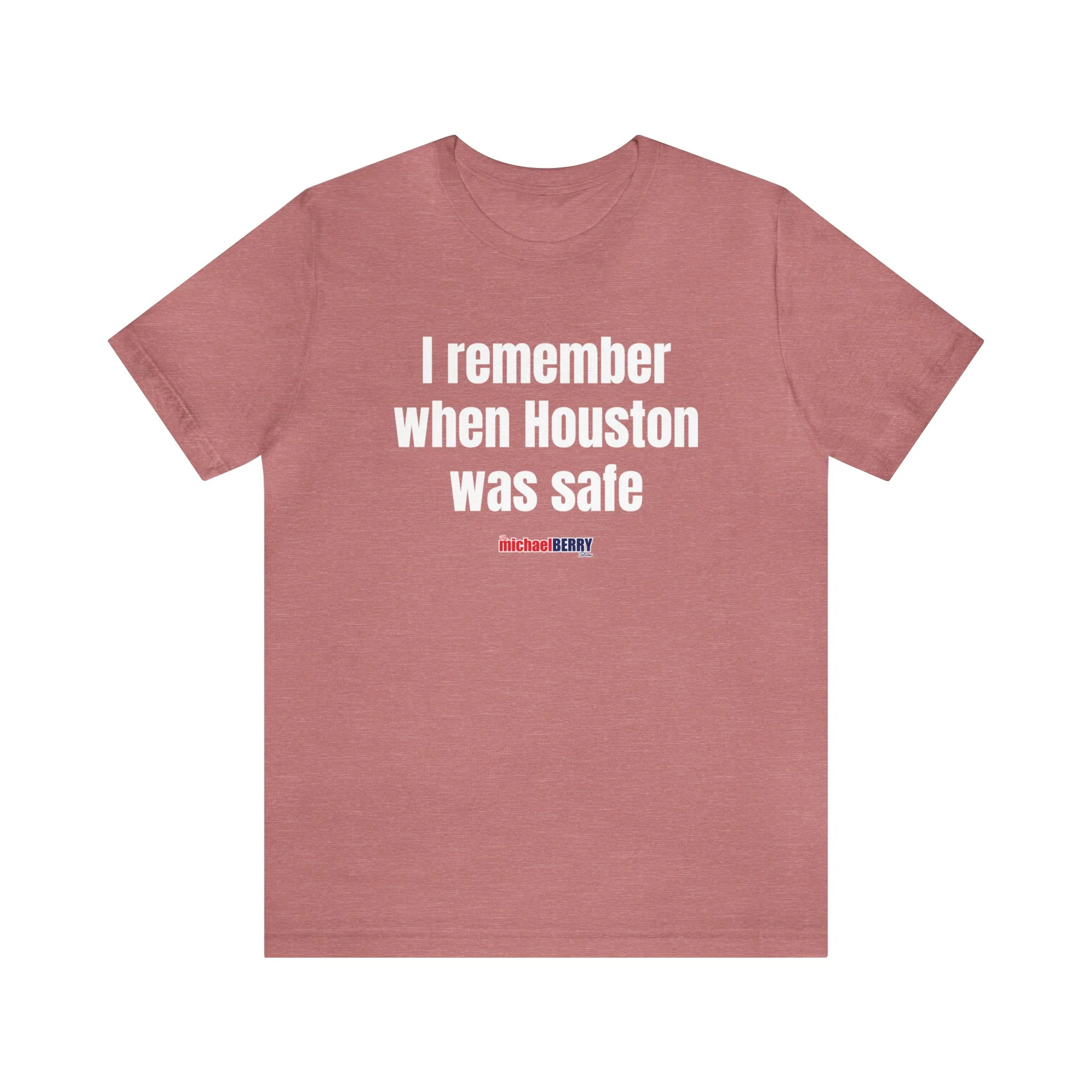 I remember when Houston was safe - Unisex Jersey Short Sleeve Tee - Image 12