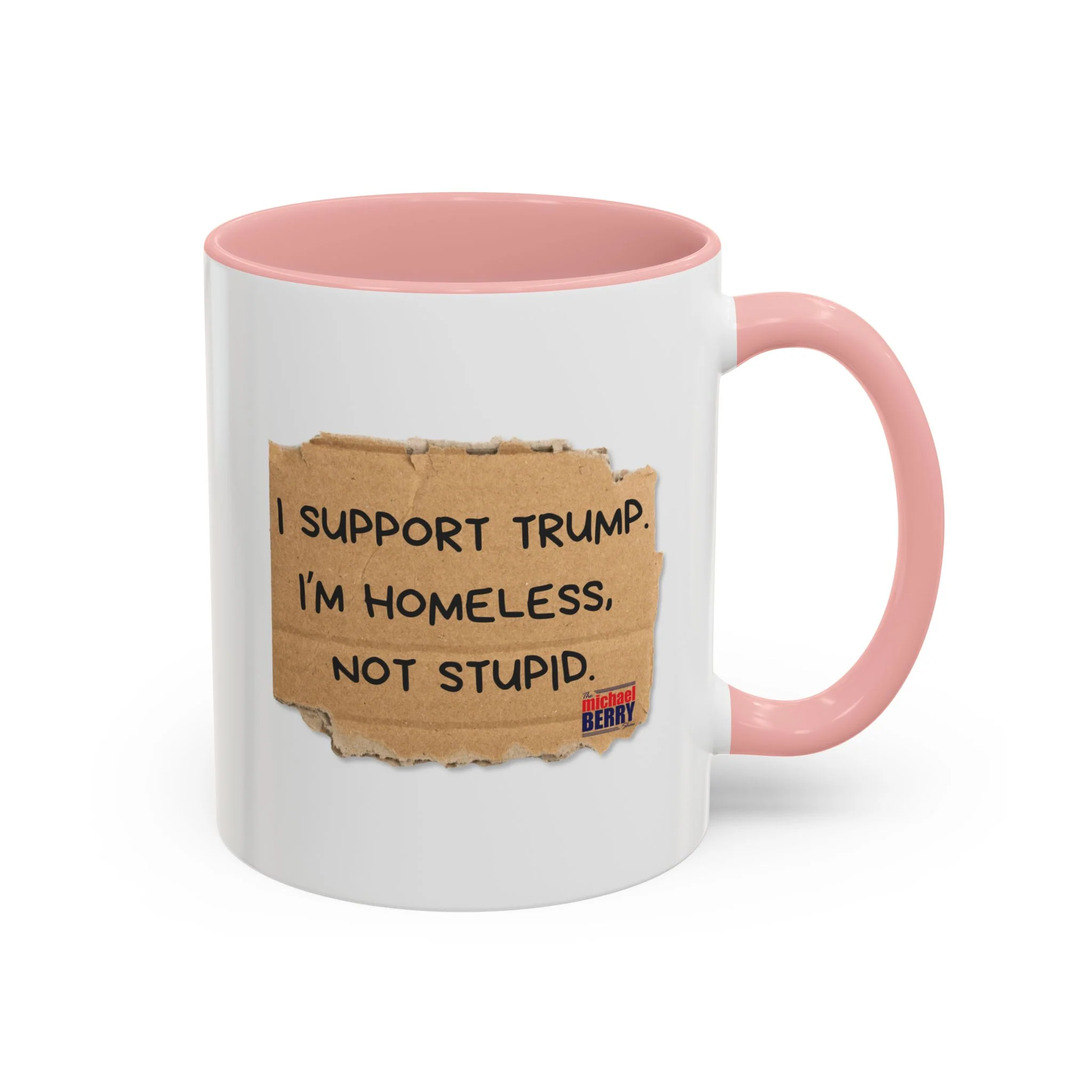 I support Trump. I'm homeless, not stupid - Coffee Mug, 11oz or 15oz - Image 4