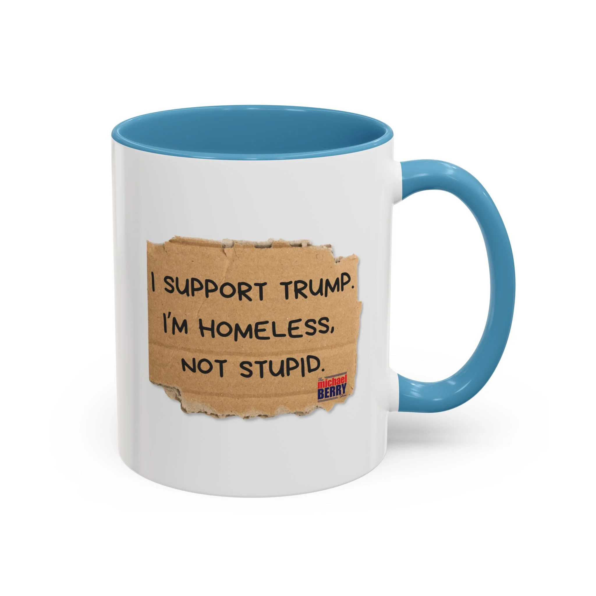 I support Trump. I'm homeless, not stupid - Coffee Mug, 11oz or 15oz - Image 9