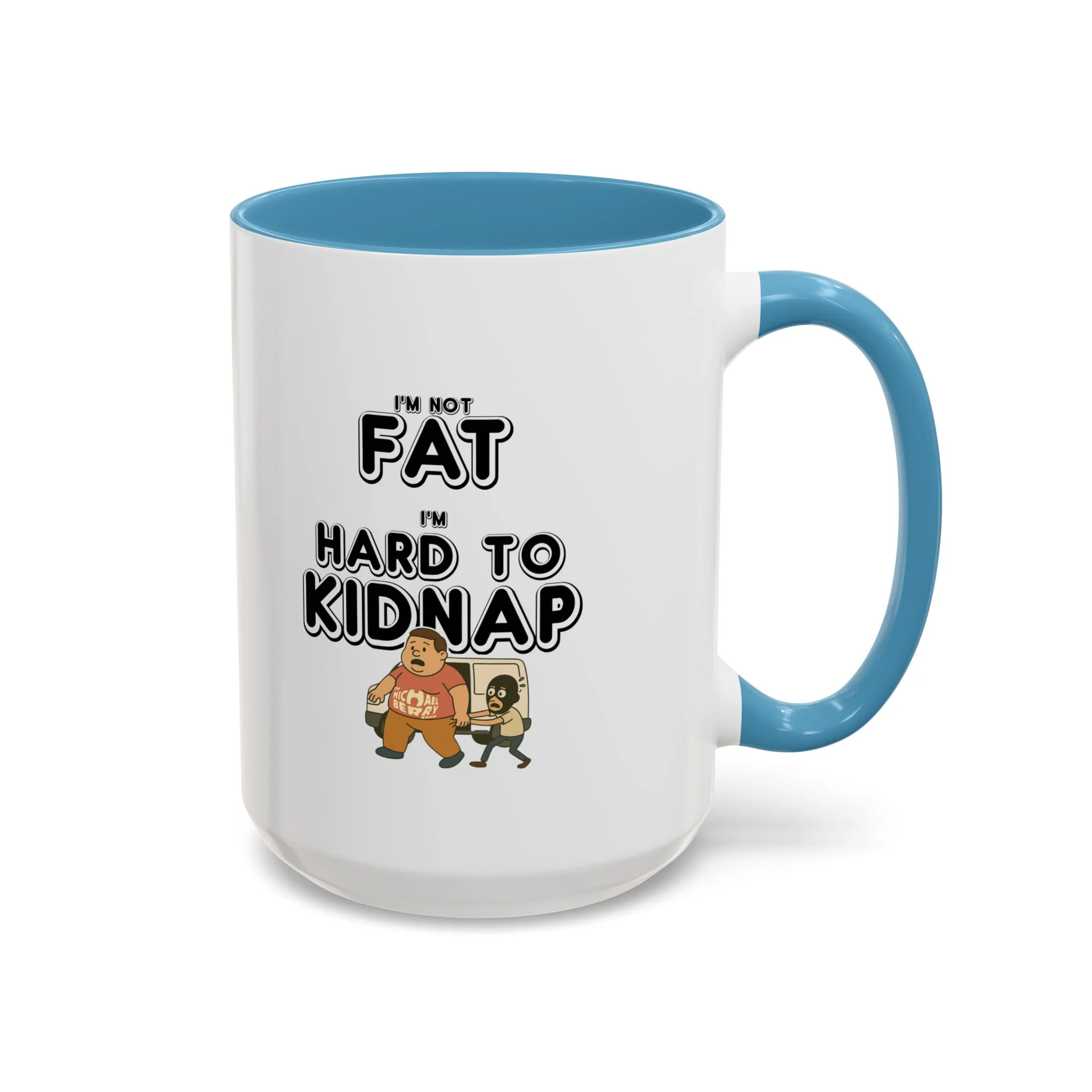 Men's "I'm not fat, I'm hard to kidnap" - Coffee Mug, 11oz or 15oz - Image 10