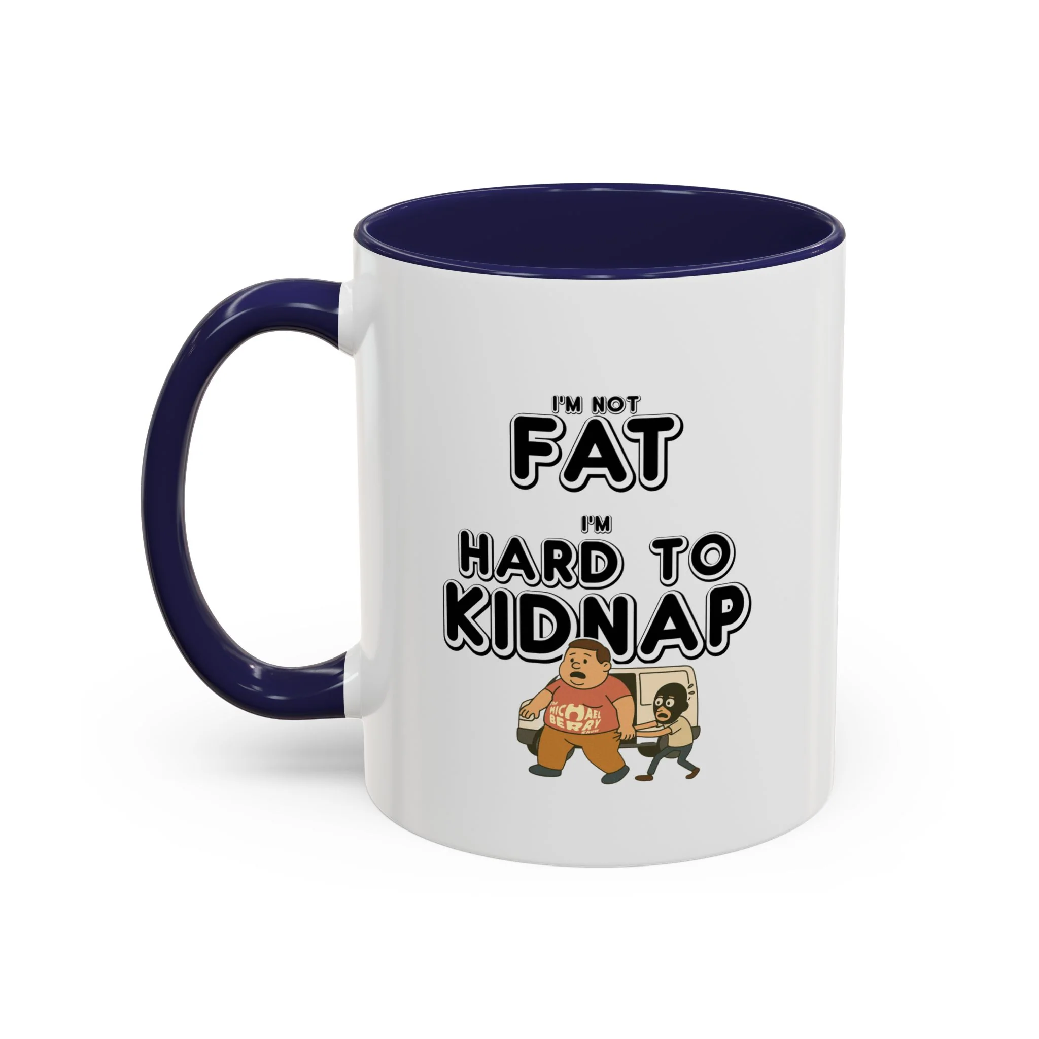Men's "I'm not fat, I'm hard to kidnap" - Coffee Mug, 11oz or 15oz - Image 11