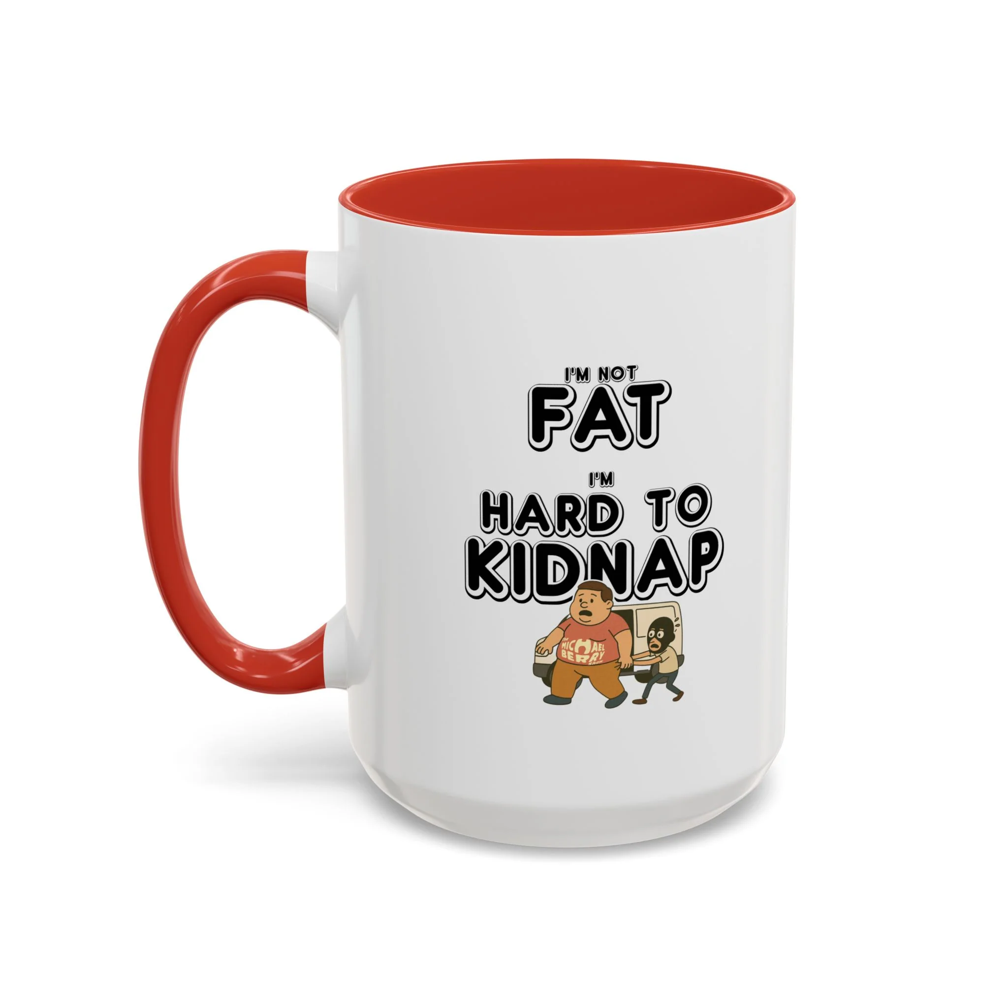 Men's "I'm not fat, I'm hard to kidnap" - Coffee Mug, 11oz or 15oz - Image 18