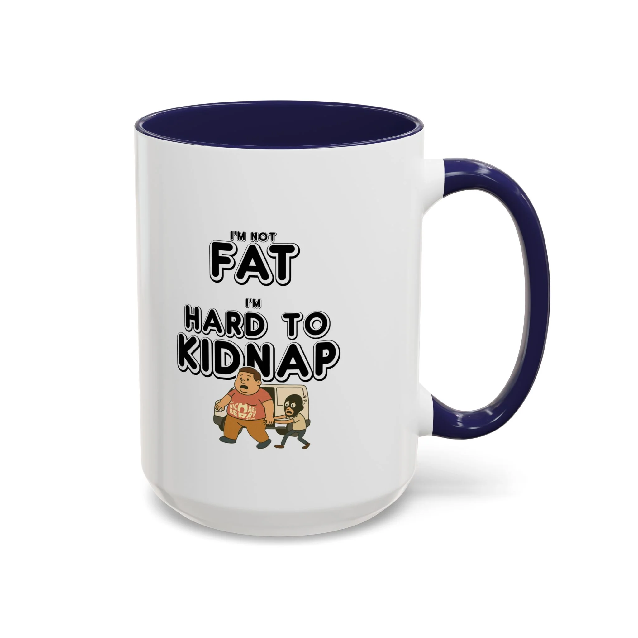 Men's "I'm not fat, I'm hard to kidnap" - Coffee Mug, 11oz or 15oz - Image 6