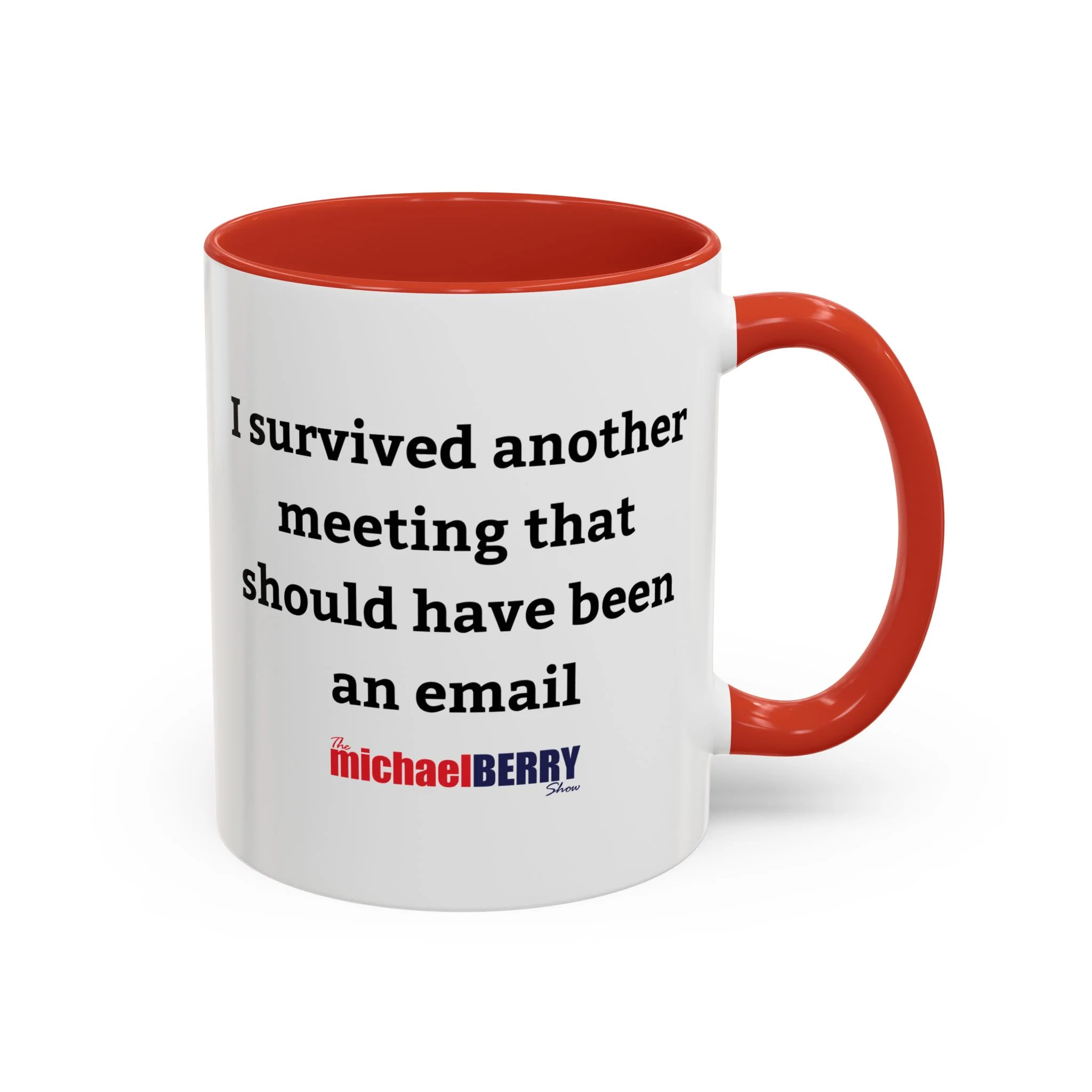 Survived another meeting that should have been an email - Coffee Mug, 11oz or 15oz - Image 11