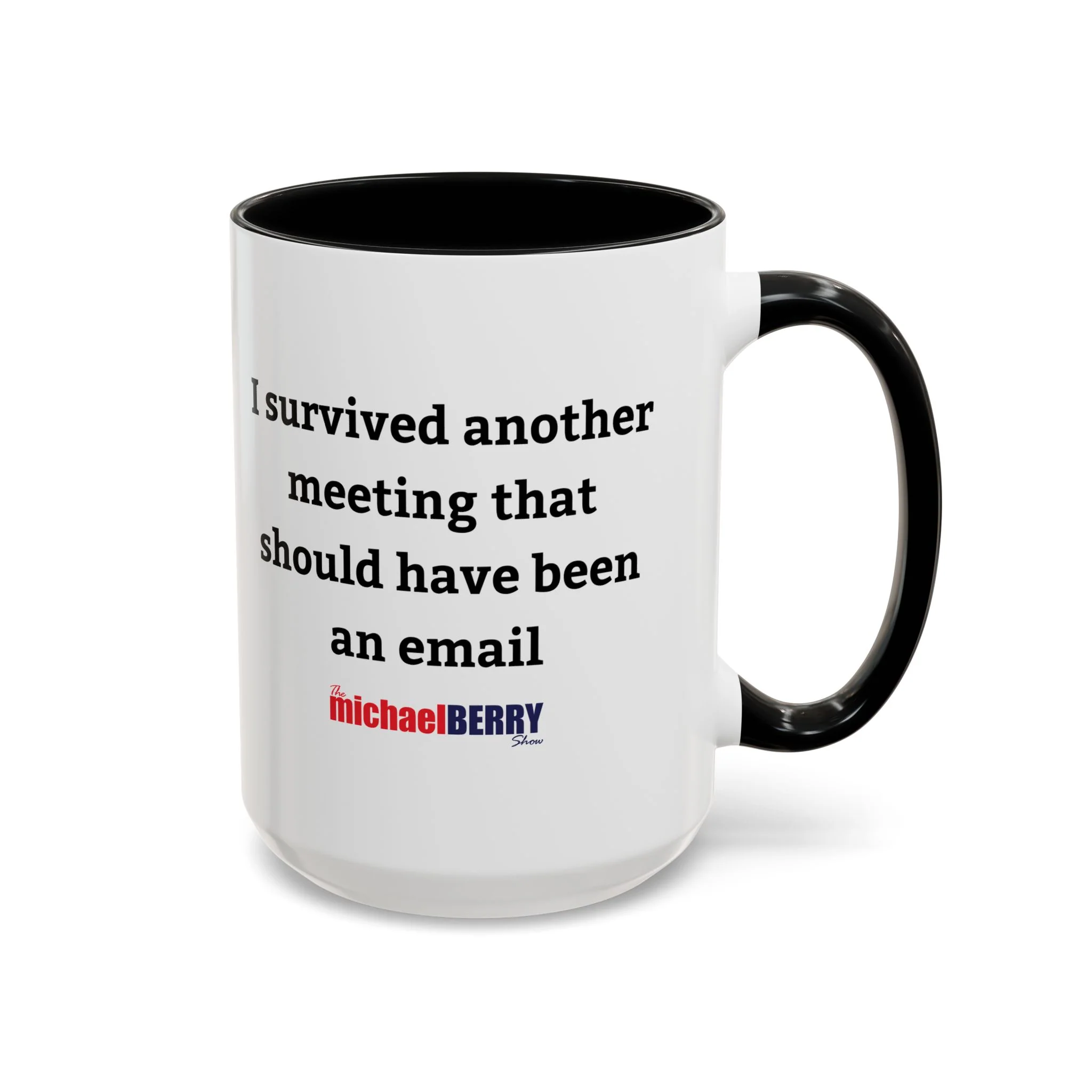 Survived another meeting that should have been an email - Coffee Mug, 11oz or 15oz - Image 5