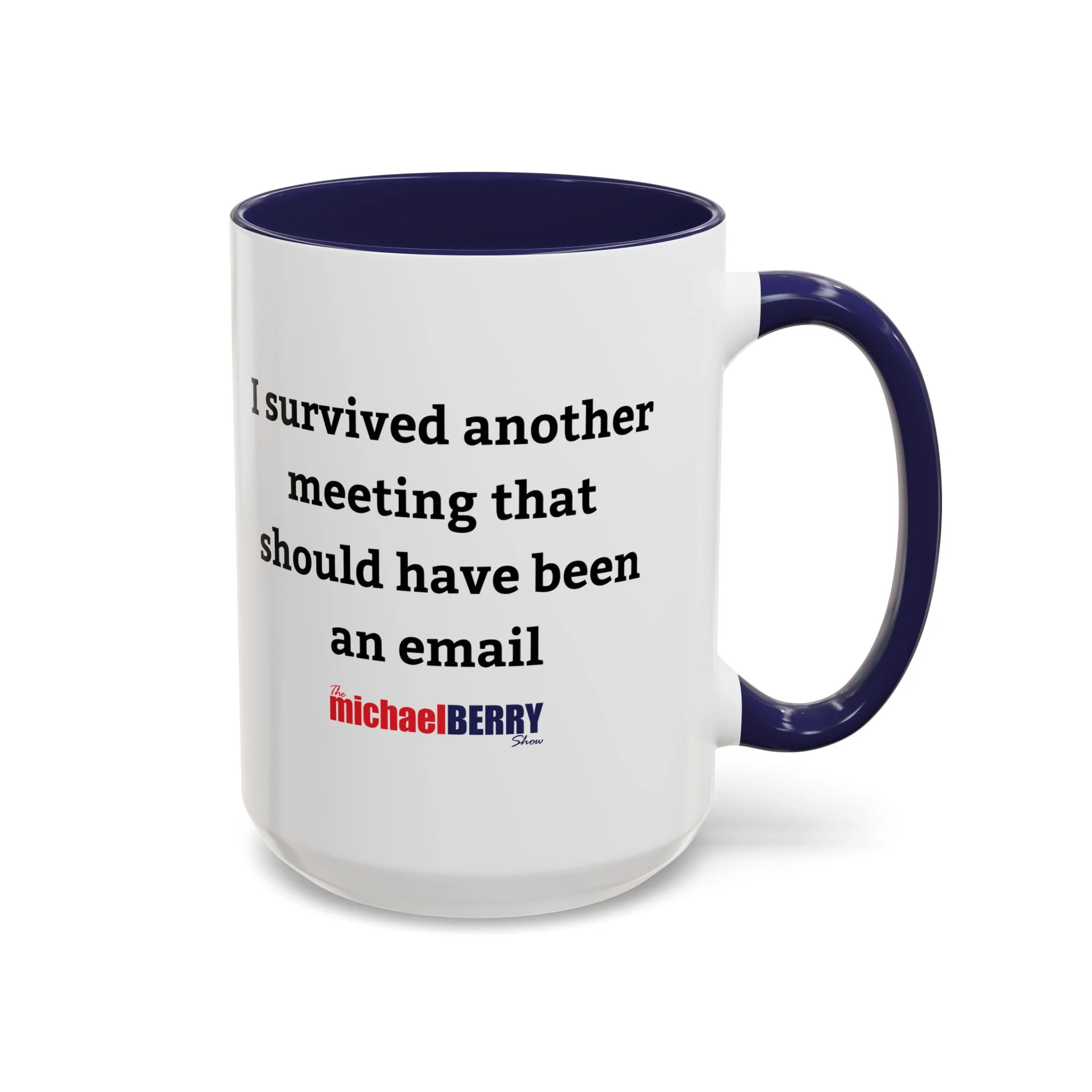 Survived another meeting that should have been an email - Coffee Mug, 11oz or 15oz - Image 6
