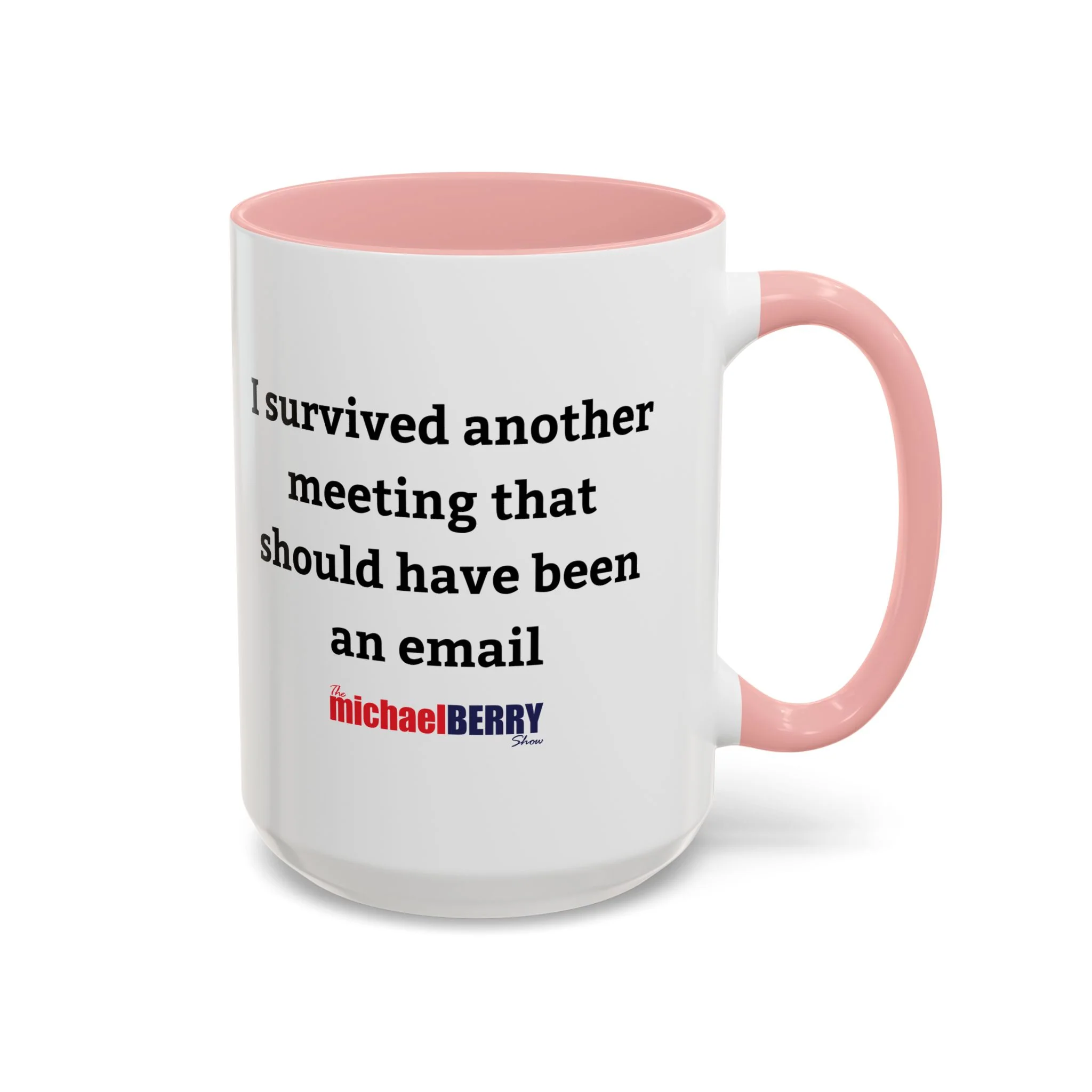 Survived another meeting that should have been an email - Coffee Mug, 11oz or 15oz - Image 7