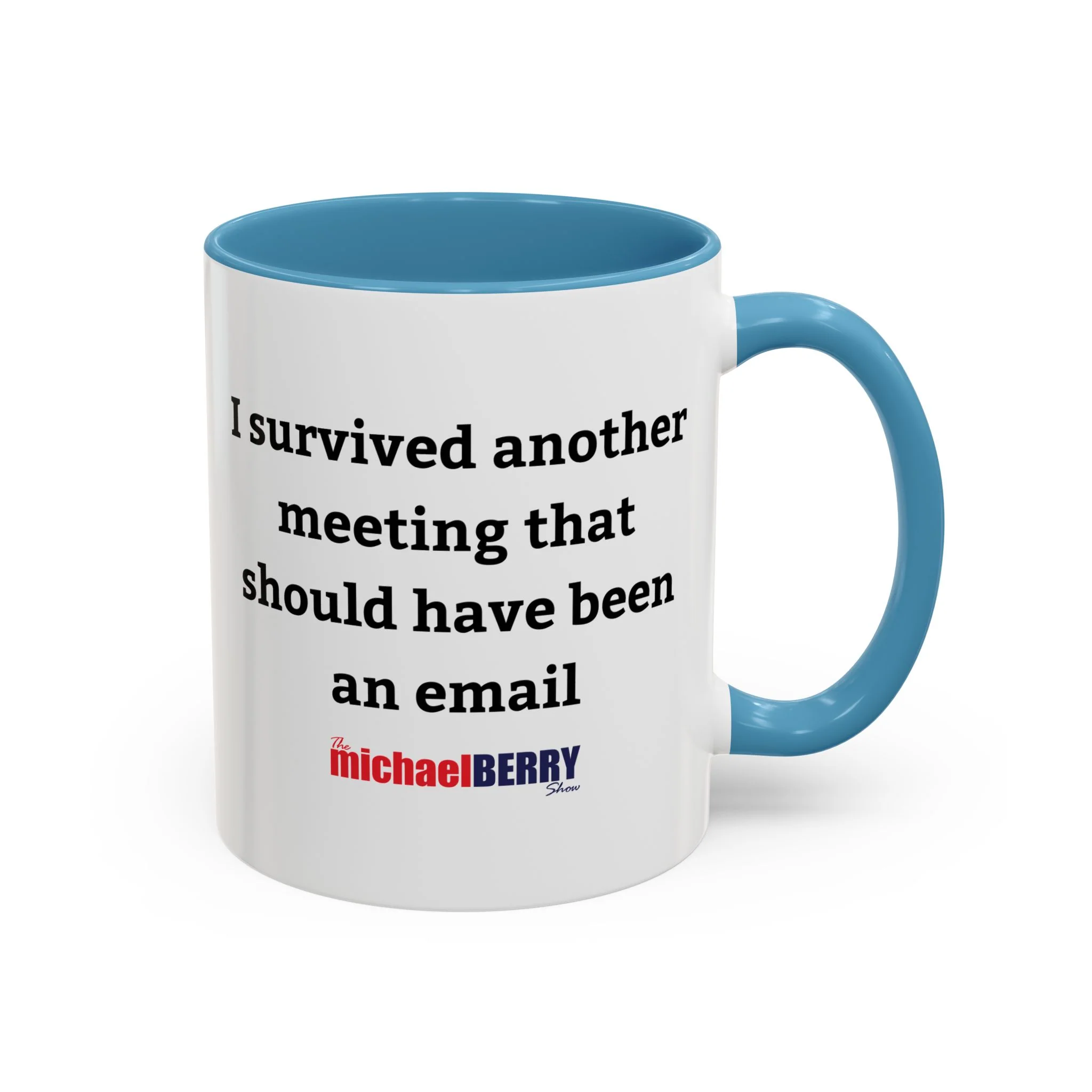 Survived another meeting that should have been an email - Coffee Mug, 11oz or 15oz - Image 9