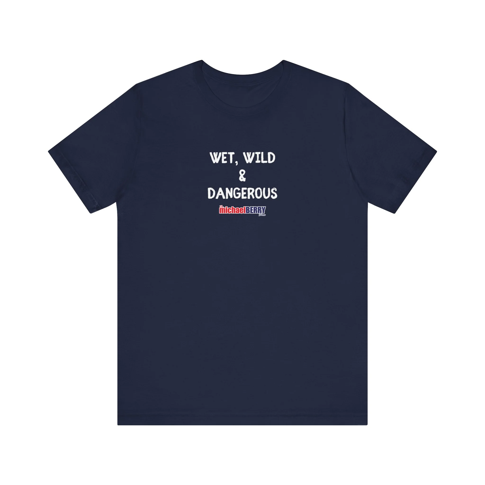 Wet, Wild & Dangerous - Men's Short Sleeve Tee - Image 11