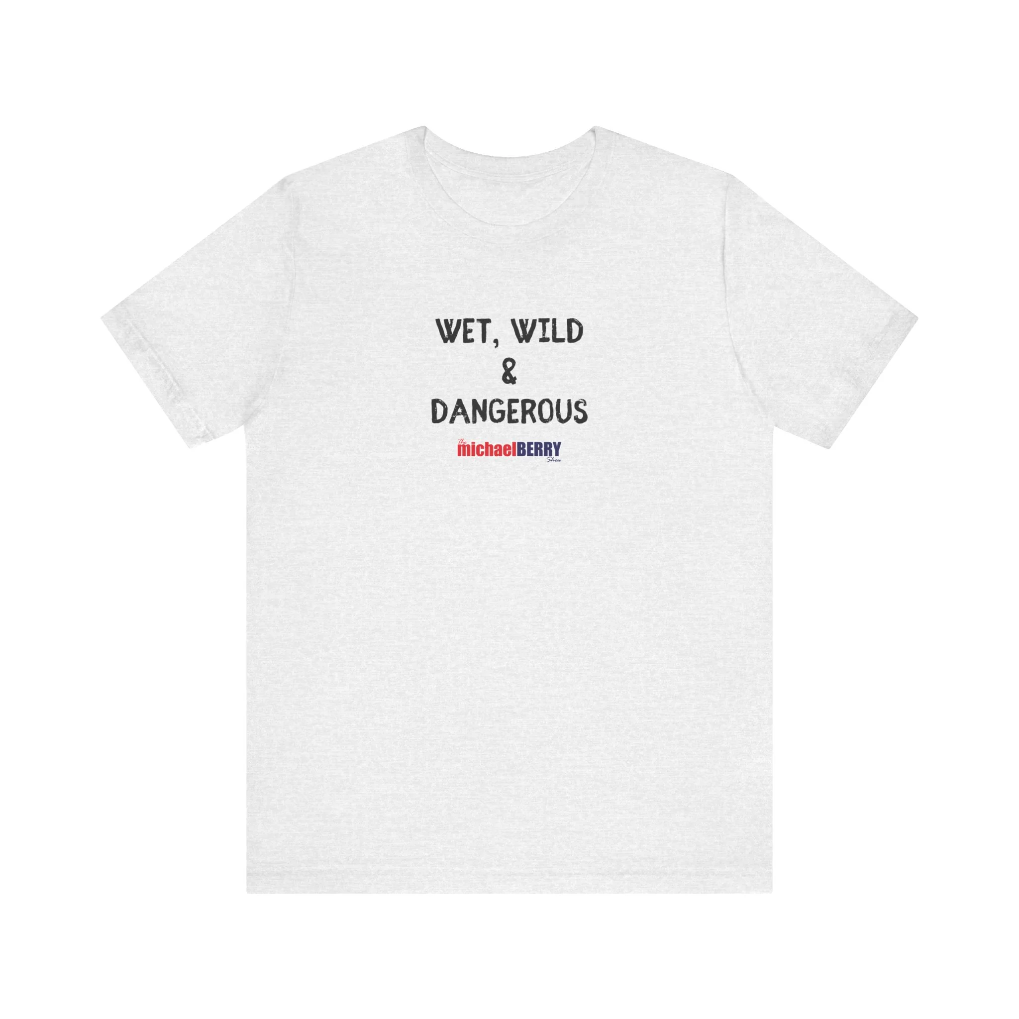 Wet, Wild & Dangerous - Men's Short Sleeve Tee - Image 2