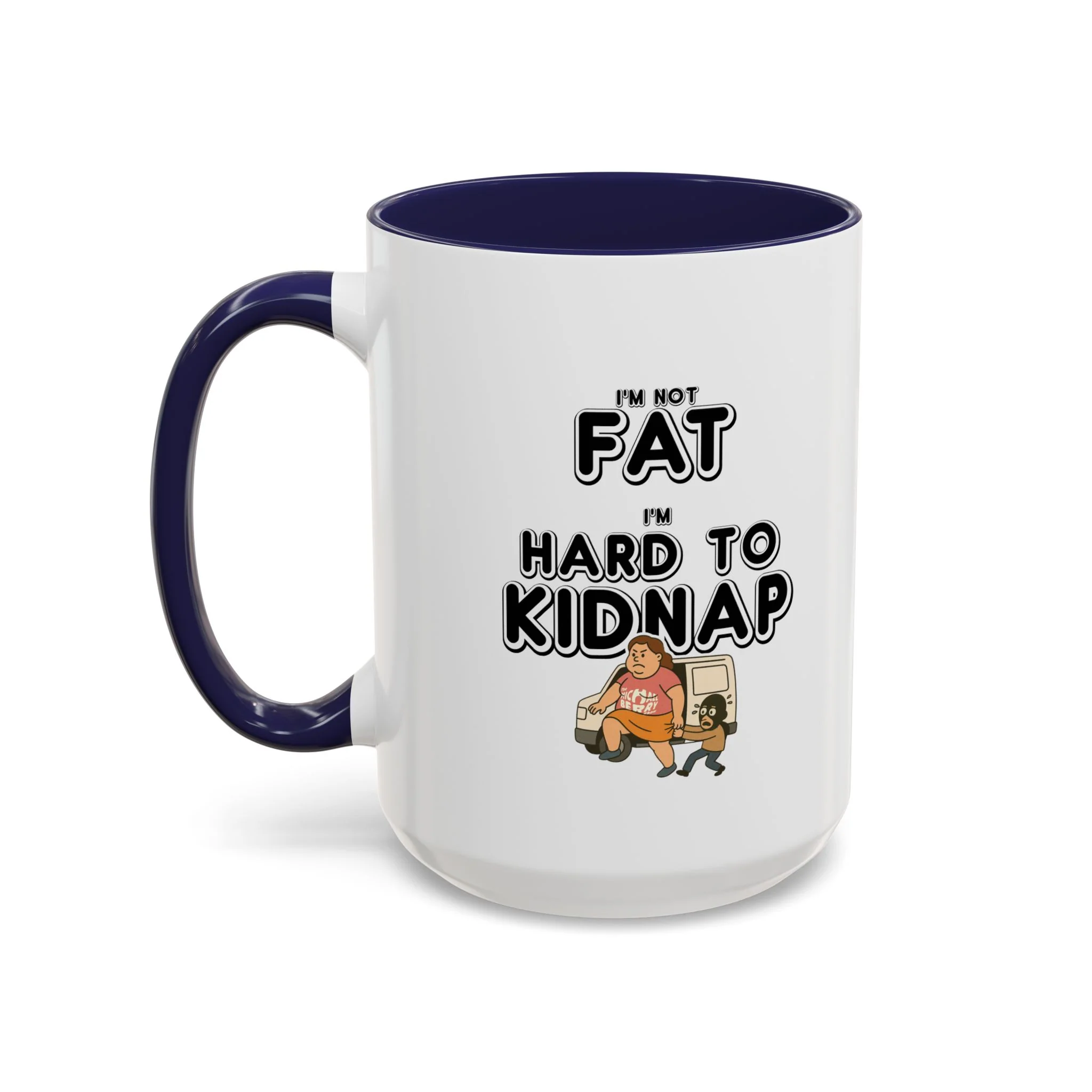 Women's "I'm not fat, I'm hard to kidnap" - Coffee Mug, 11oz or 15oz - Image 16