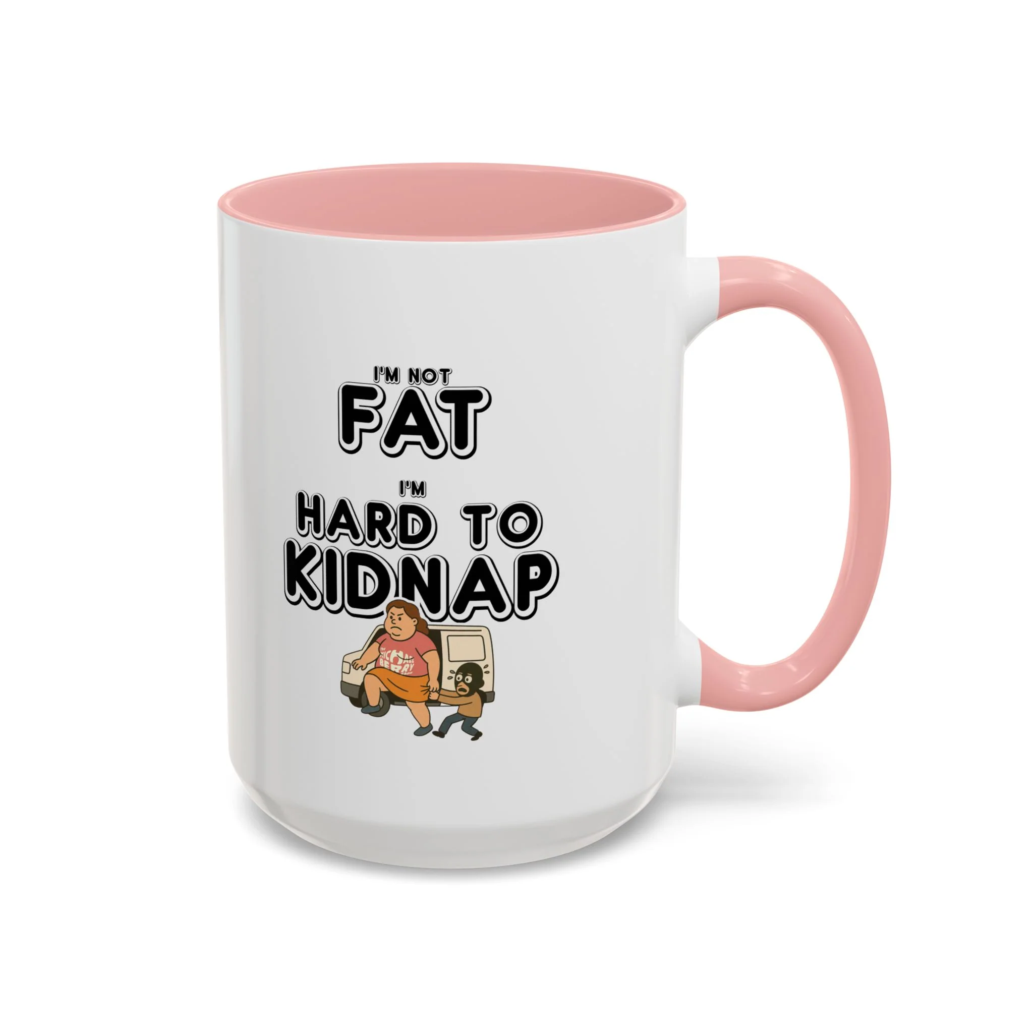 Women's "I'm not fat, I'm hard to kidnap" - Coffee Mug, 11oz or 15oz - Image 7