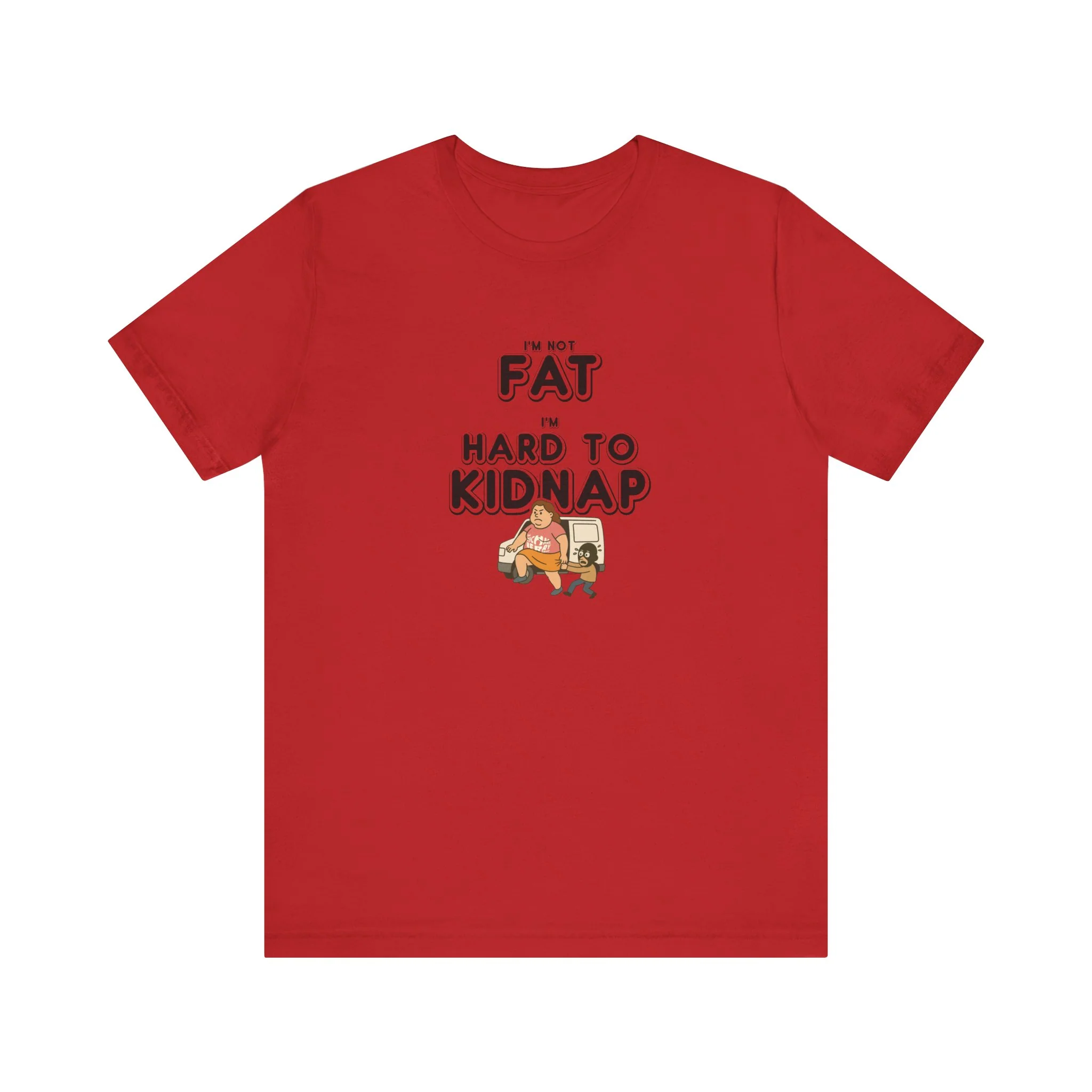 Women's "I'm not fat, I'm hard to kidnap" - Short Sleeve Tee - Image 6