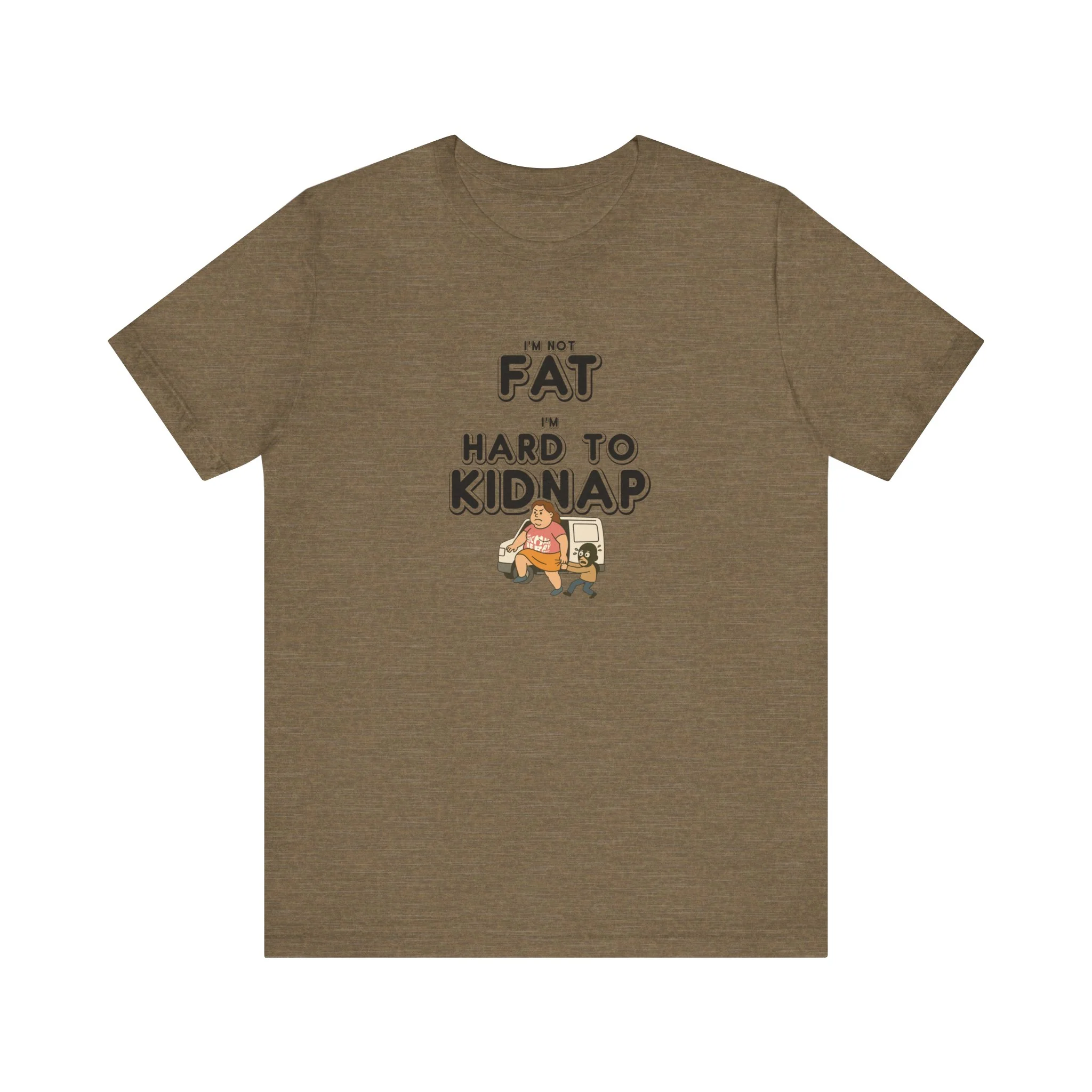 Women's "I'm not fat, I'm hard to kidnap" - Short Sleeve Tee - Image 7
